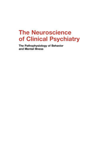 Neuroscience of Clinical Psychiatry: The Pathophysiology of Behavior and Mental Illness