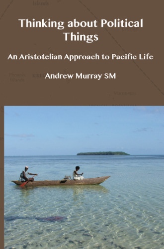 Thinking about political things : an Aristotelian approach to Pacific life