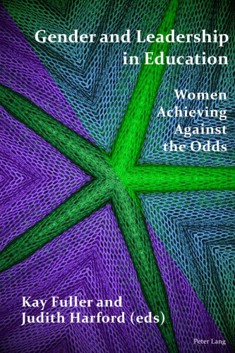 Gender and leadership in education : women achieving against the odds