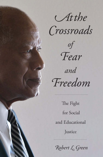 At the Crossroads of Fear and Freedom: The Fight for Social and Educational Justice