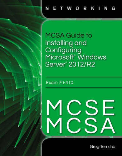 MSCA Guide to Installing and Configuring Microsoft Windows Server 2012/R2. Exam 70-410