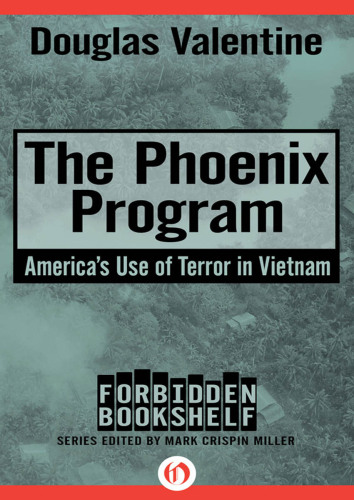 The Phoenix Program: America’s Use of Terror in Vietnam