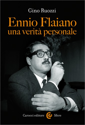 Ennio Flaiano, una verita personale