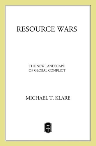 Resource Wars: The New Landscape of Global Conflict