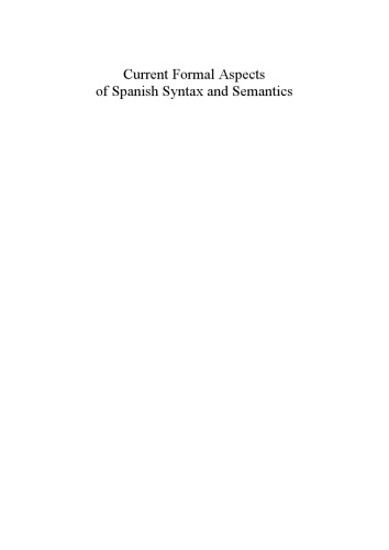 Current Formal Aspects of Spanish Syntax and Semantics