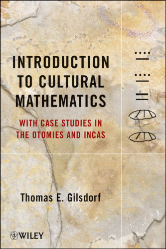 Introduction to Cultural Mathematics: With Case Studies in the Otomies and Incas