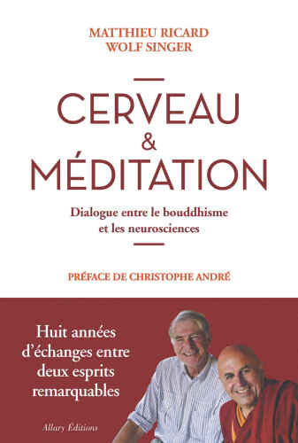 Cerveau & meditation - Dialogue entre le bouddhisme et les neurosciences