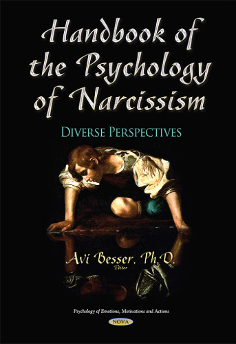 Handbook of the Psychology of Narcissism: Diverse Perspectives