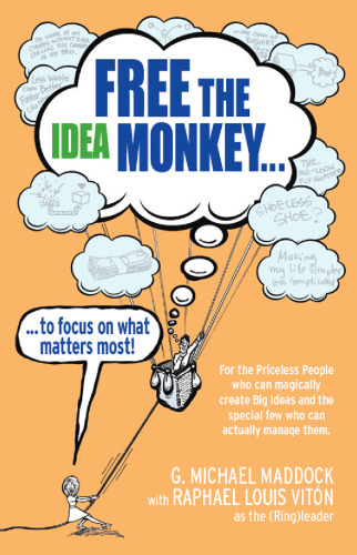 Free the Idea Monkey... to focus on what matters most!