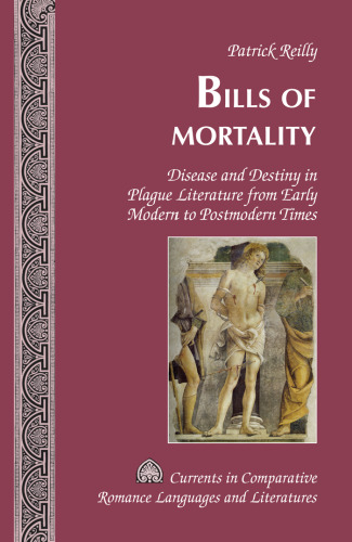 Bills of Mortality: Disease and Destiny in Plague Literature from Early Modern to Postmodern Times