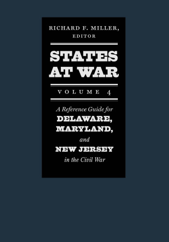 States at War, Volume 4: A Reference Guide for Delaware, Maryland, and New Jersey in the Civil War