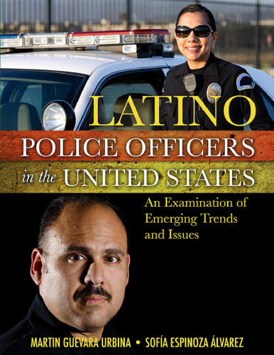 Latino Police Officers in the United States: An Examination of Emerging Trends and Issues