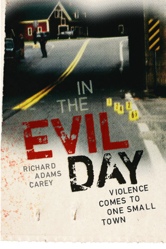 In the Evil Day: Violence Comes to One Small Town