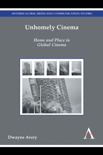 Unhomely Cinema: Home and Place in Global Cinema