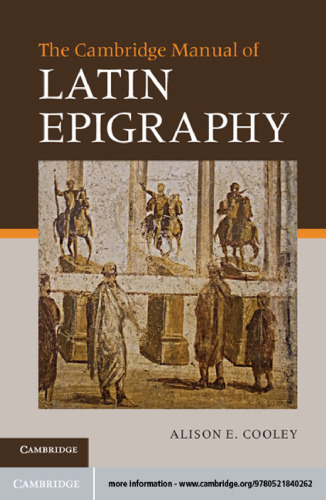 The Cambridge Manual of Latin Epigraphy