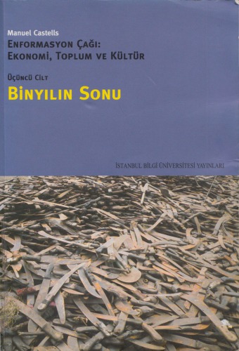 Enformasyon Çağı: Ekonomi, Toplum ve Kültür Cilt-3, Binyılın Sonu