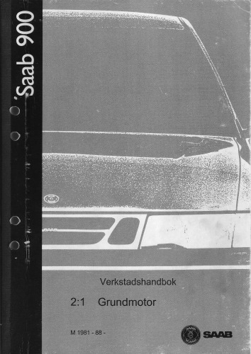 SAAB 900, M 1981-88. Verkstadshandbok, 2:1 : Grundmotor