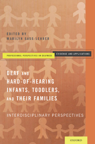 Early Intervention for Deaf and Hard-of-Hearing Infants, Toddlers, and Their Families: Interdisciplinary Perspectives