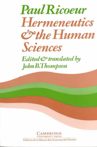 Hermeneutics and the Human Sciences: Essays on Language, Action and Interpretation