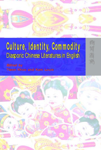 Culture, Identity, Commodity: Diasporic Chinese Literatures in English