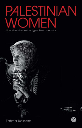 Palestinian Women: Narrative histories and gendered memory