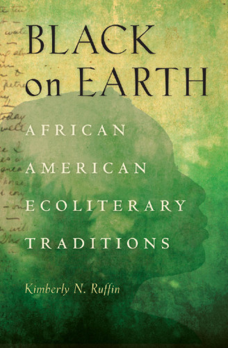 Black on Earth: African American Ecoliterary Traditions