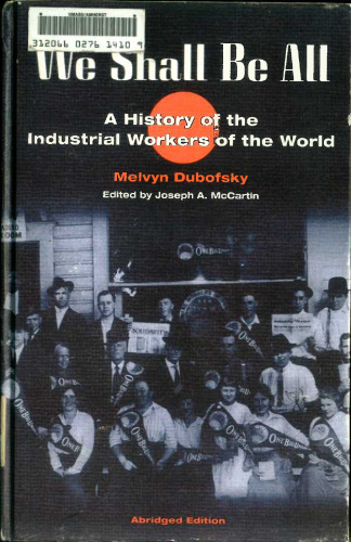 We Shall Be All: A History of the Industrial Workers of the World