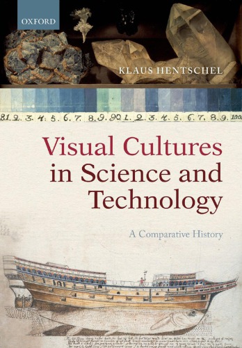 Visual Cultures in Science and Technology: A Comparative History