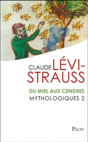 Mythologiques 2: Du miel aux cendres