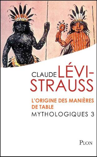 Mythologiques 3: L’origine des manières de table