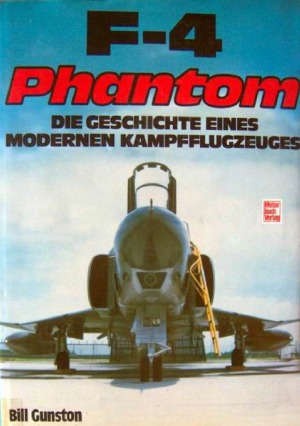 F-4 Phantom.  Die Geschichte Eines Modernen Kampfflugzeuges