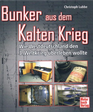 Bunker aus dem Kalten Krieg.  Wie Westdeutschland den 3. Weltkrieg überleben wollte