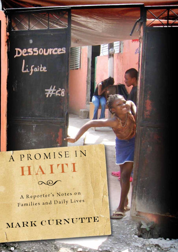 A Promise in Haiti: A Reporter’s Notes on Families and Daily Lives