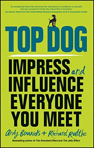 Top Dog: Impress and Influence Everyone You Meet