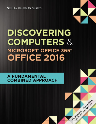 Discovering Computers & Microsoft Office 365 & Office 2016: A Fundamental Combined Approach