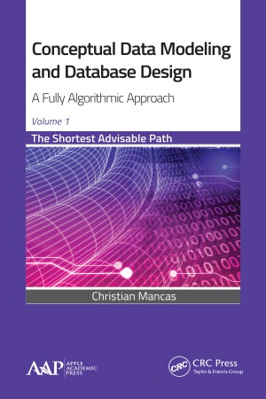 Conceptual Data Modeling and Database Design.  A Fully Algorithmic Approach.  The Shortest Advisable Path