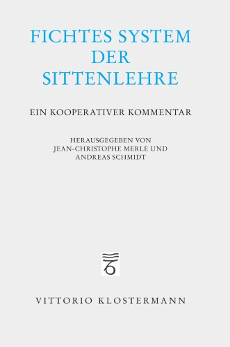 Fichtes System der Sittenlehre: Ein kooperativer Kommentar