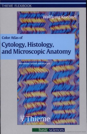 Color Atlas of Cytology, Histology and Microscopic Anatomy