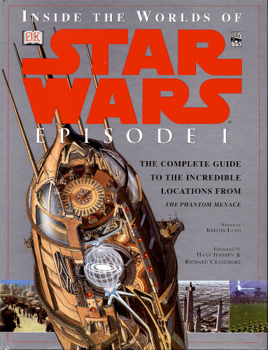 Inside the Worlds of Star Wars, Episode I - The Phantom Menace: The Complete Guide to the Incredible Locations