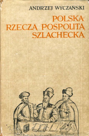 Polska - Rzeczą Pospolitą szlachecką, 1454-1764