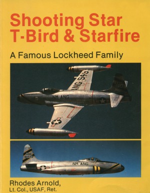 Shooting Star, T-Bird & Starfire.  A famous Lockheed family