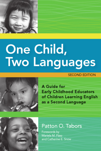 One Child, Two Languages: A Guide for Early Childhood Educators of Children Learning English as a Second Language