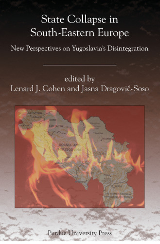 State Collapse in South-Eastern Europe: New Perspectives on Yugoslavia’s Disintegration