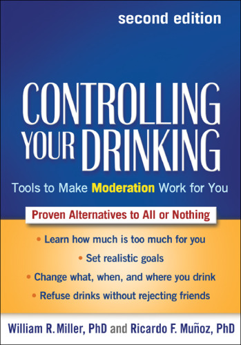 Controlling Your Drinking: Tools to Make Moderation Work for You