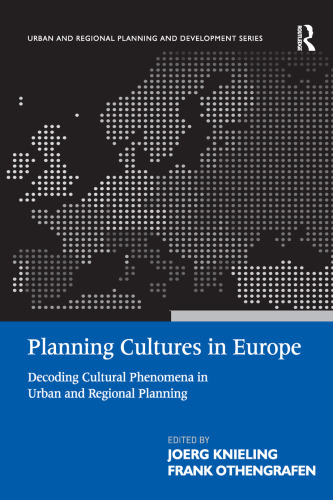 Planning Cultures in Europe: Decoding Cultural Phenomena in Urban and Regional Planning