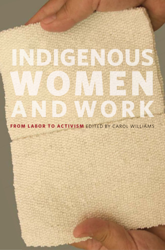 Indigenous Women and Work: From Labor to Activism