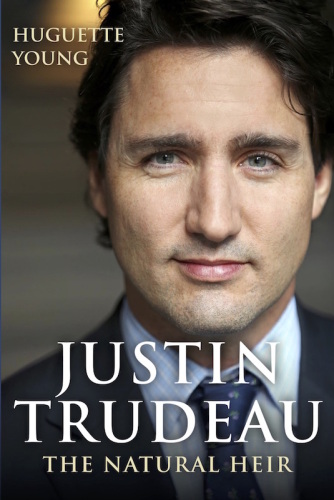 Justin Trudeau : The Natural Heir