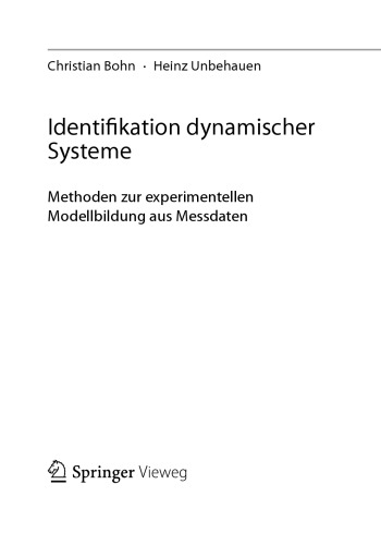 Identifikation dynamischer Systeme. Methoden zur experimentellen Modellbildung aus Messdaten