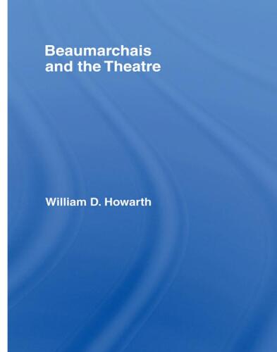 Beaumarchais and the Theatre