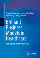 Brilliant Business Models in Healthcare: Get Inspired to Cure Healthcare